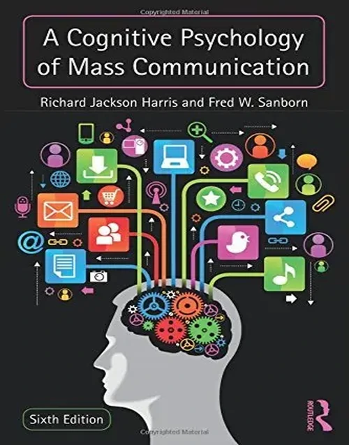 A Cognitive Psychology of Mass Communication – 6th Edition