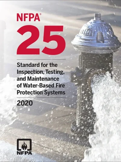 NFPA 25: Standard for the Inspection, Testing, and Maintenance of Water-Based Fire Protection Systems, 2020 Edition