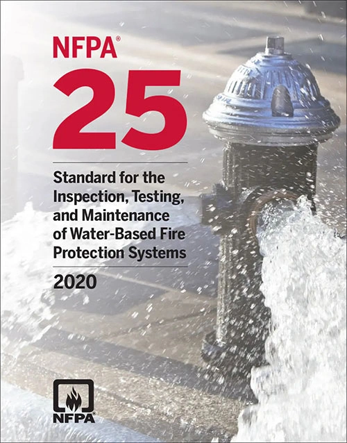 NFPA 25: Standard for the Inspection, Testing, and Maintenance of Water-Based Fire Protection Systems, 2020 Edition
